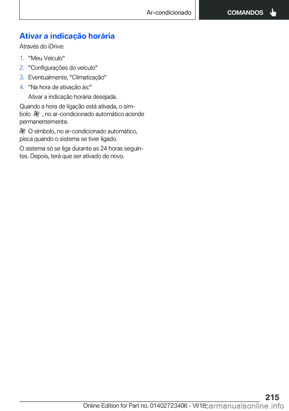 BMW 2 SERIES COUPE 2019  Manual do condutor (in Portuguese) �A�t�i�v�a�r��a��i�n�d�i�c�a�