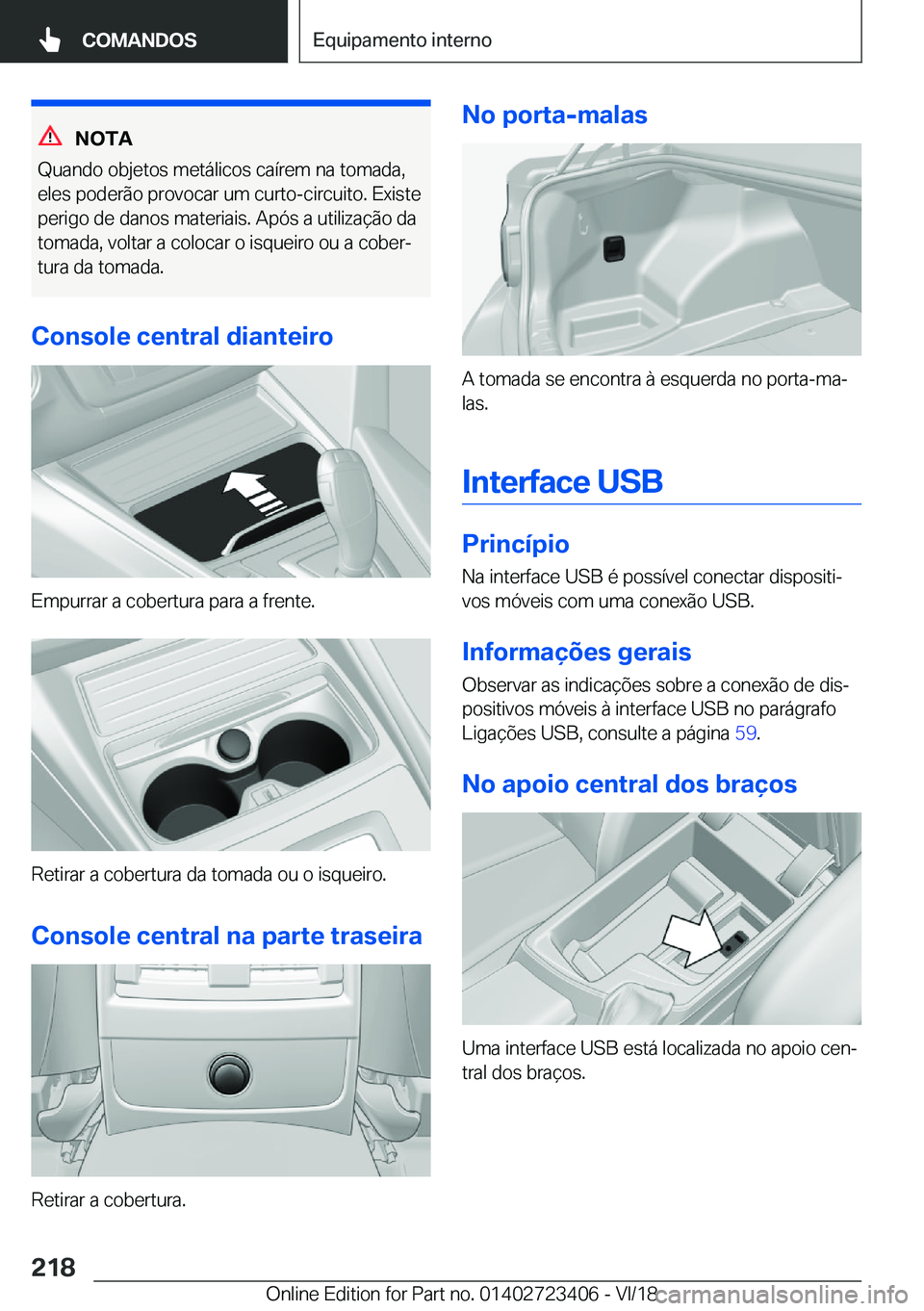 BMW 2 SERIES COUPE 2019  Manual do condutor (in Portuguese) �N�O�T�A
�Q�u�a�n�d�o��o�b�j�e�t�o�s��m�e�t�á�l�i�c�o�s��c�a�