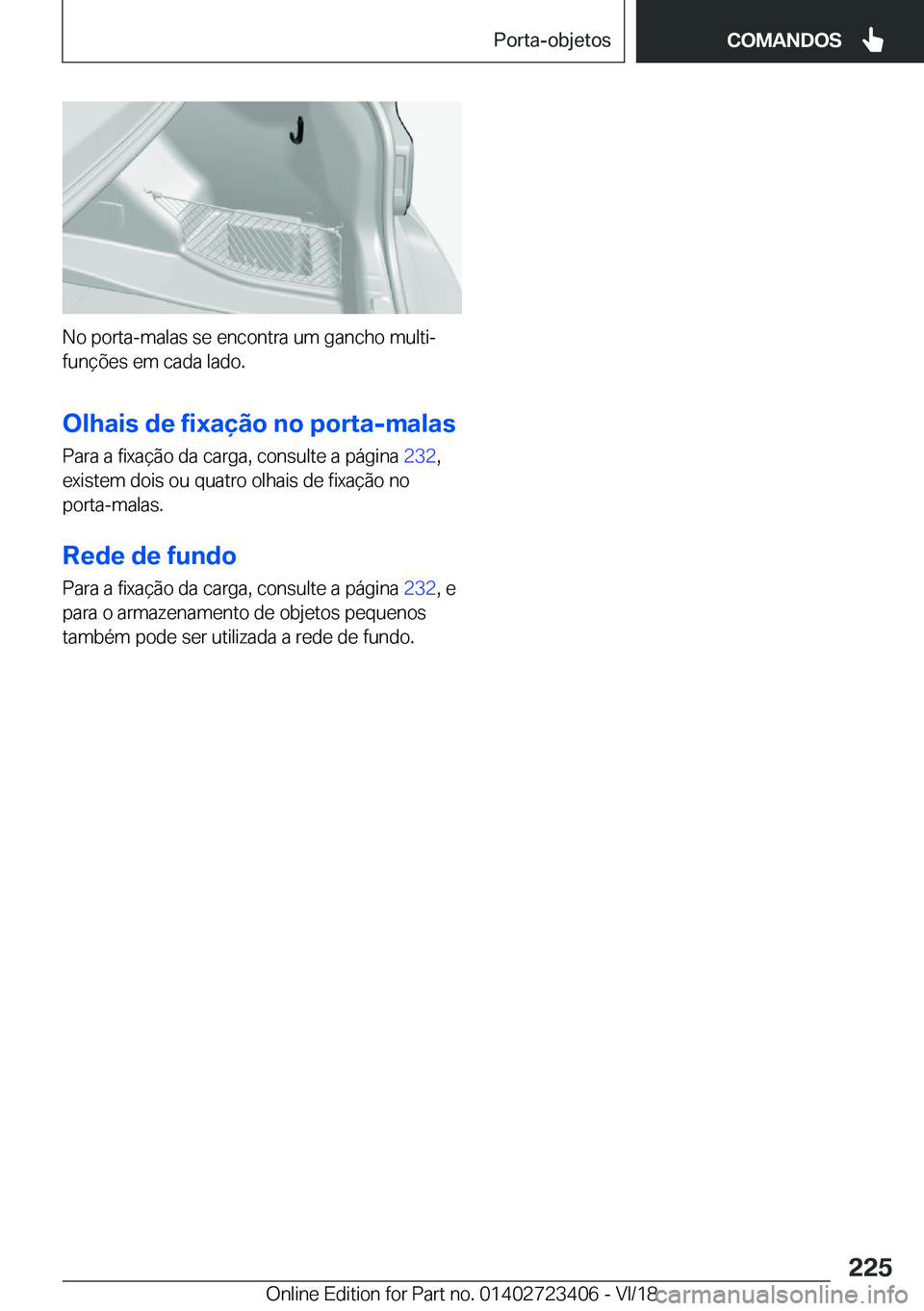 BMW 2 SERIES COUPE 2019  Manual do condutor (in Portuguese) �N�o��p�o�r�t�a�-�m�a�l�a�s��s�e��e�n�c�o�n�t�r�a��u�m��g�a�n�c�h�o��m�u�l�t�iª
�f�u�n�
