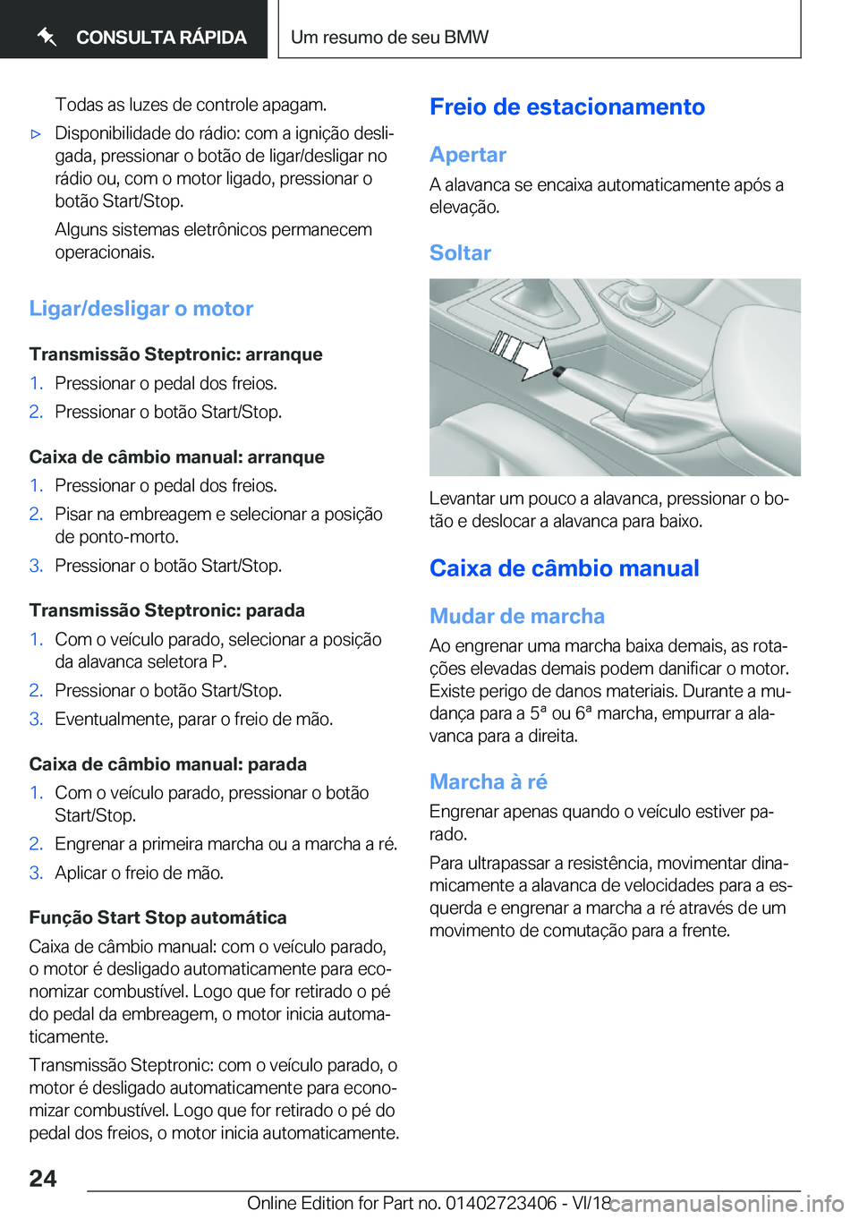BMW 2 SERIES COUPE 2019  Manual do condutor (in Portuguese) �T�o�d�a�s��a�s��l�u�z�e�s��d�e��c�o�n�t�r�o�l�e��a�p�a�g�a�m�.x�D�i�s�p�o�n�i�b�i�l�i�d�a�d�e��d�o��r�á�d�i�o�:��c�o�m��a��i�g�n�i�
