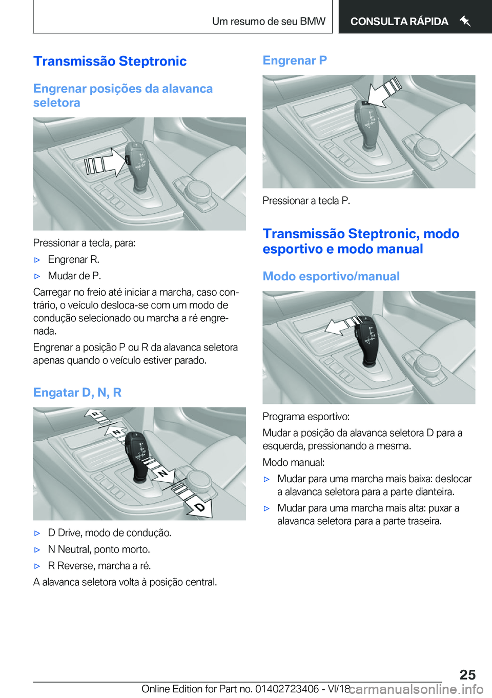 BMW 2 SERIES COUPE 2019  Manual do condutor (in Portuguese) �T�r�a�n�s�m�i�s�s�ã�o��S�t�e�p�t�r�o�n�i�c
�E�n�g�r�e�n�a�r��p�o�s�i�