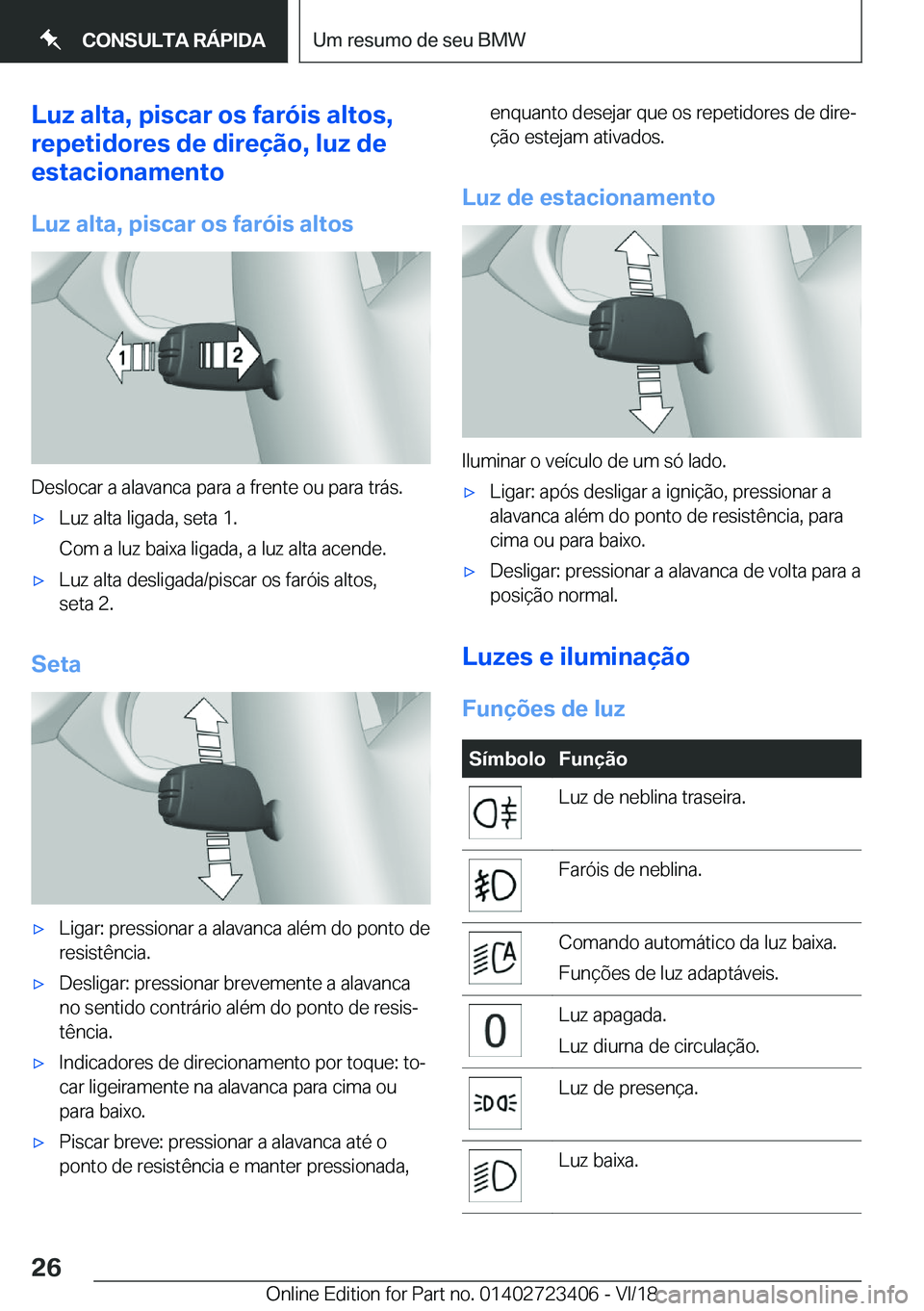 BMW 2 SERIES COUPE 2019  Manual do condutor (in Portuguese) �L�u�z��a�l�t�a�,��p�i�s�c�a�r��o�s��f�a�r�ó�i�s��a�l�t�o�s�,
�r�e�p�e�t�i�d�o�r�e�s��d�e��d�i�r�e�