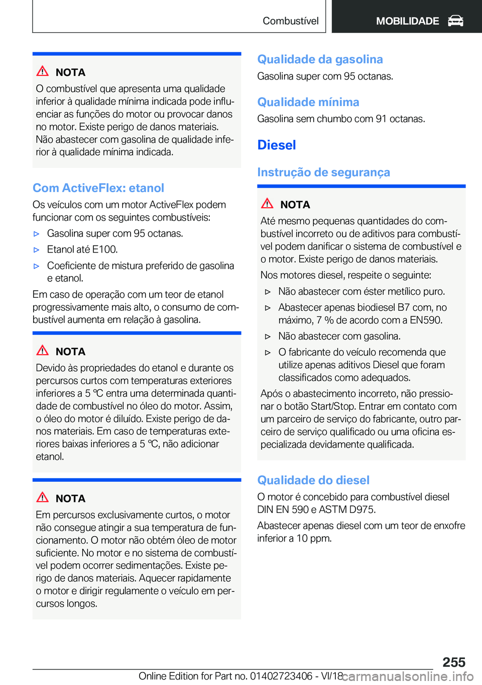BMW 2 SERIES COUPE 2019  Manual do condutor (in Portuguese) �N�O�T�A
�O��c�o�m�b�u�s�t�