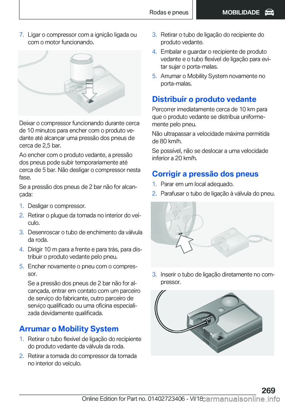 BMW 2 SERIES COUPE 2019  Manual do condutor (in Portuguese) �7�.�L�i�g�a�r��o��c�o�m�p�r�e�s�s�o�r��c�o�m��a��i�g�n�i�