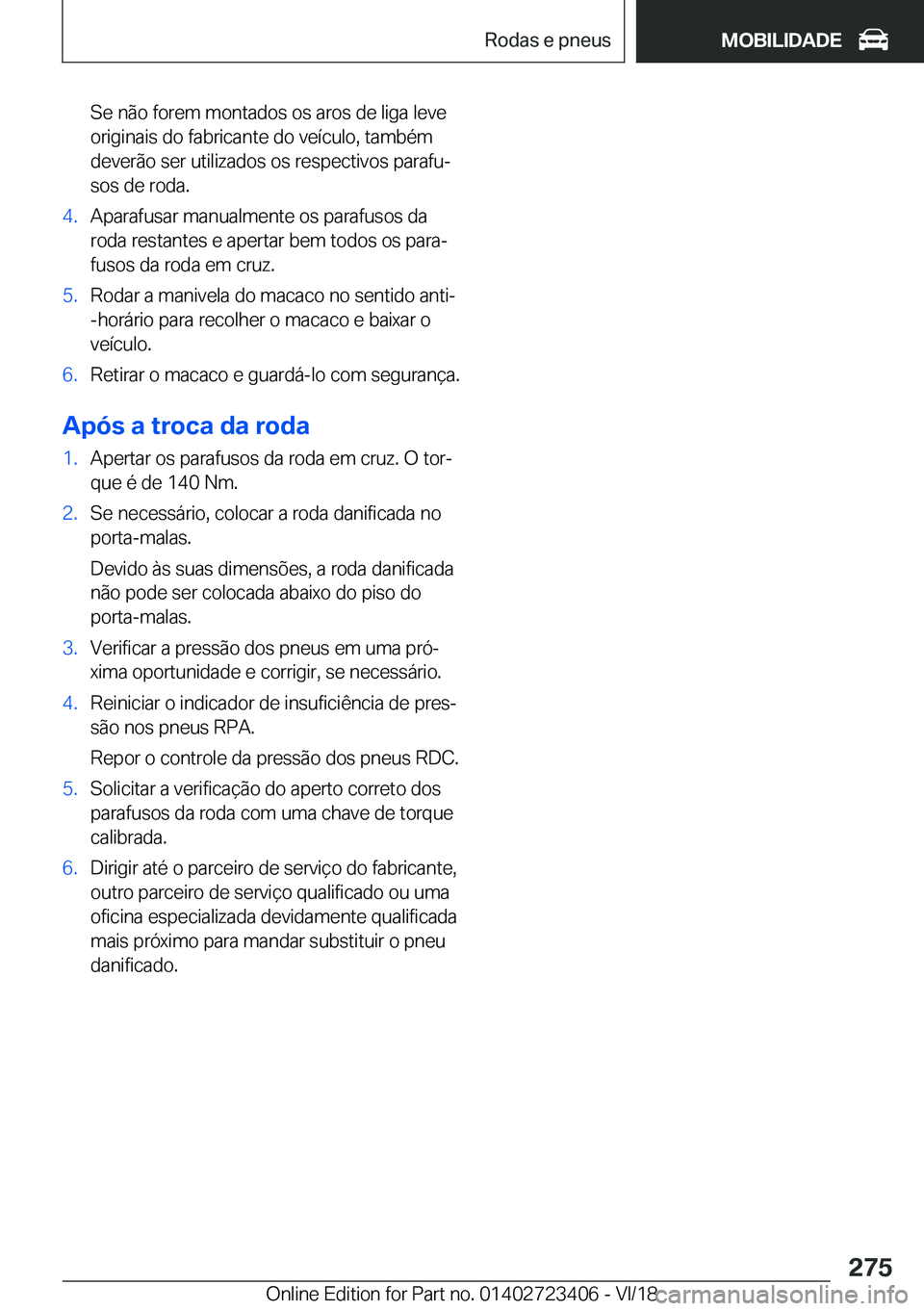 BMW 2 SERIES COUPE 2019  Manual do condutor (in Portuguese) �S�e��n�ã�o��f�o�r�e�m��m�o�n�t�a�d�o�s��o�s��a�r�o�s��d�e��l�i�g�a��l�e�v�e
�o�r�i�g�i�n�a�i�s��d�o��f�a�b�r�i�c�a�n�t�e��d�o��v�e�