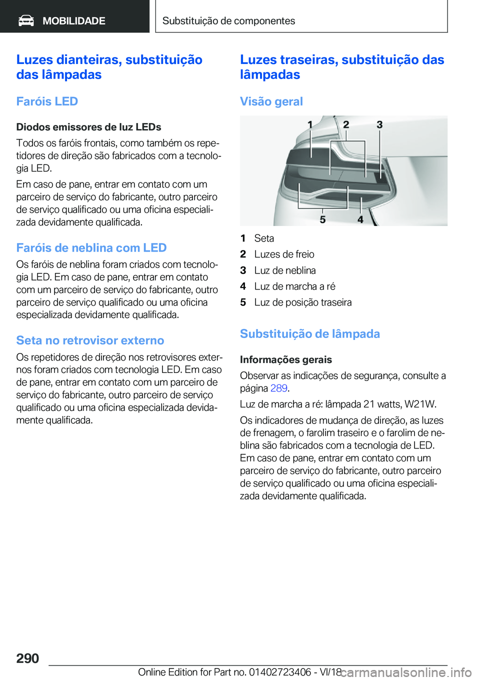 BMW 2 SERIES COUPE 2019  Manual do condutor (in Portuguese) �L�u�z�e�s��d�i�a�n�t�e�i�r�a�s�,��s�u�b�s�t�i�t�u�i�