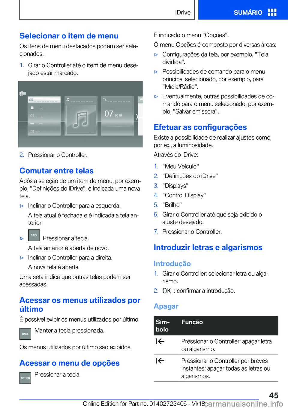 BMW 2 SERIES COUPE 2019  Manual do condutor (in Portuguese) �S�e�l�e�c�i�o�n�a�r��o��i�t�e�m��d�e��m�e�n�u�O�s��i�t�e�n�s��d�e��m�e�n�u��d�e�s�t�a�c�a�d�o�s��p�o�d�e�m��s�e�r��s�e�l�eª
�c�i�o�n�a�d�o�s�.�1�.�G�i�r�a�r��o��C�o�n�t�r�o�l�l�e�r��a
