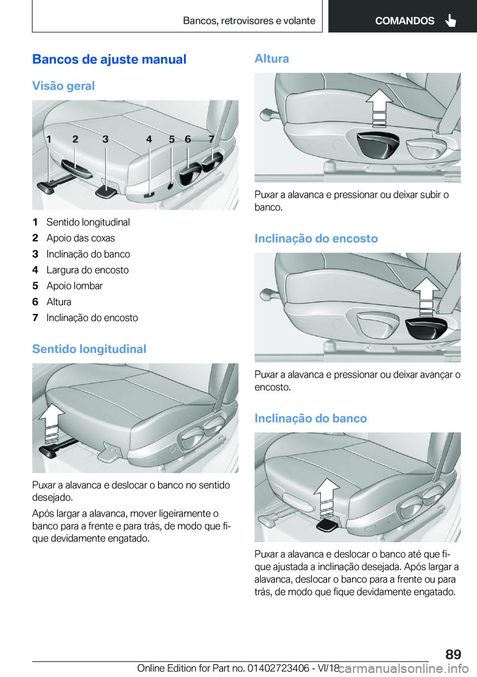 BMW 2 SERIES COUPE 2019  Manual do condutor (in Portuguese) �B�a�n�c�o�s��d�e��a�j�u�s�t�e��m�a�n�u�a�l
�V�i�s�ã�o��g�e�r�a�l�1�S�e�n�t�i�d�o��l�o�n�g�i�t�u�d�i�n�a�l�2�A�p�o�i�o��d�a�s��c�o�x�a�s�3�I�n�c�l�i�n�a�