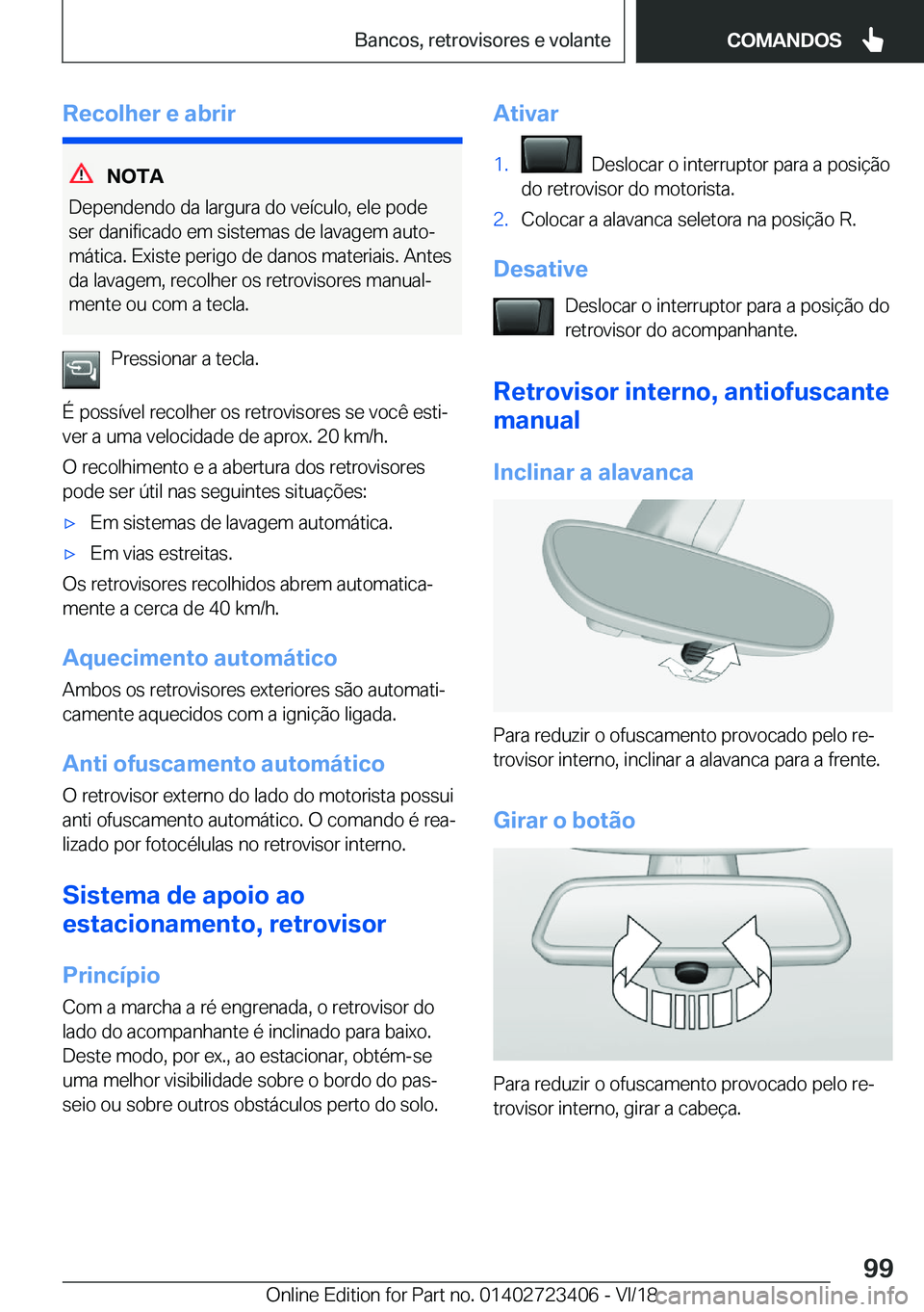 BMW 2 SERIES COUPE 2019  Manual do condutor (in Portuguese) �R�e�c�o�l�h�e�r��e��a�b�r�i�r
�N�O�T�A
�D�e�p�e�n�d�e�n�d�o��d�a��l�a�r�g�u�r�a��d�o��v�e�