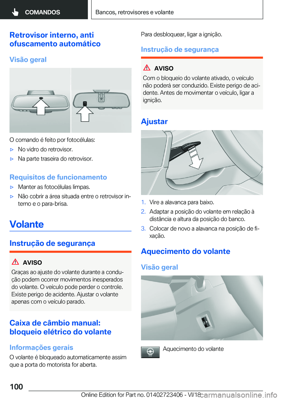 BMW 2 SERIES COUPE 2019  Manual do condutor (in Portuguese) �R�e�t�r�o�v�i�s�o�r��i�n�t�e�r�n�o�,��a�n�t�i
�o�f�u�s�c�a�m�e�n�t�o��a�u�t�o�m�á�t�i�c�o
�V�i�s�ã�o��g�e�r�a�l
�O��c�o�m�a�n�d�o��é��f�e�i�t�o��p�o�r��f�o�t�o�c�é�l�u�l�a�s�:
x�N�o��v