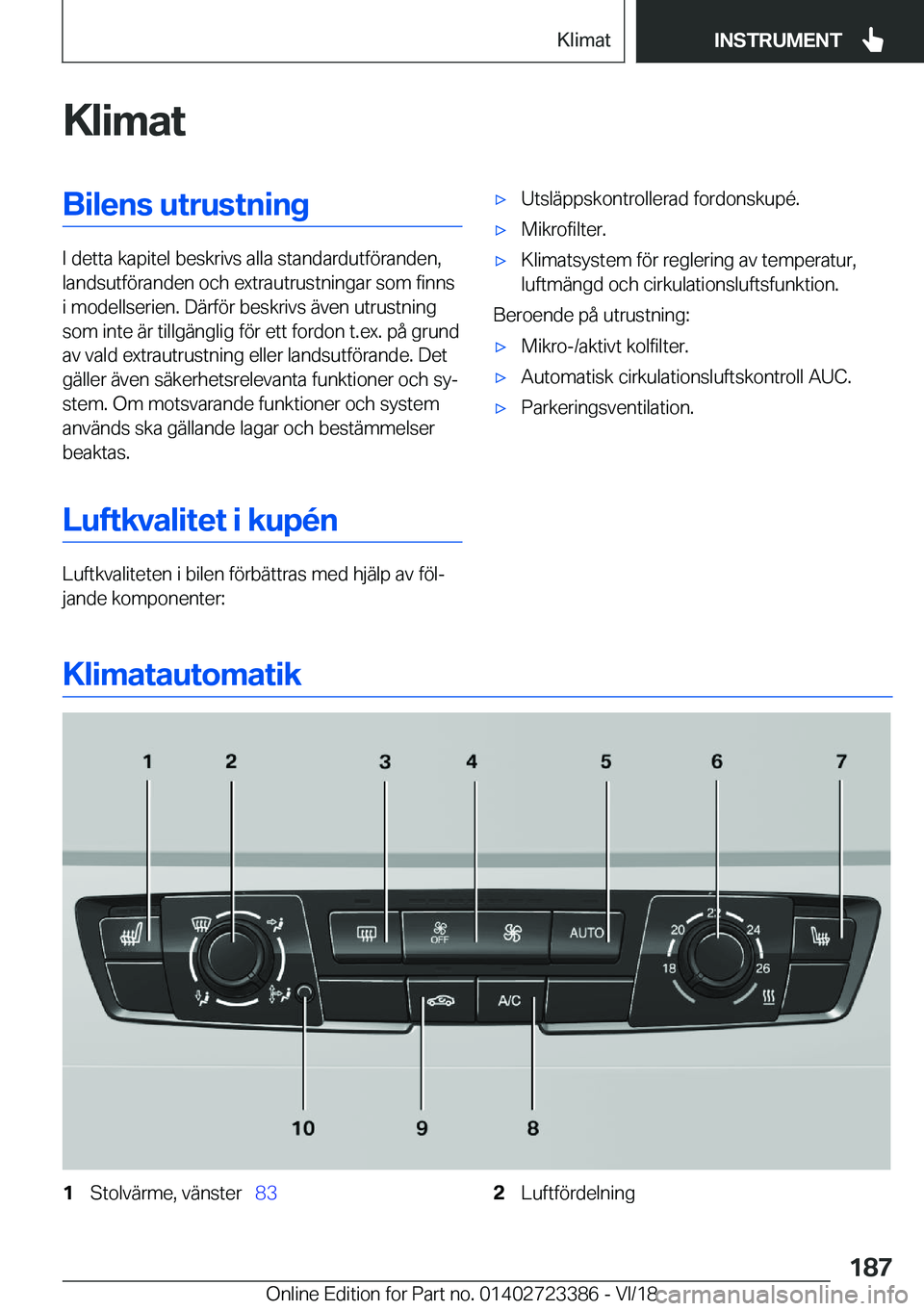BMW 2 SERIES COUPE 2019  InstruktionsbÖcker (in Swedish) �K�l�i�m�a�t�B�i�l�e�n�s��u�t�r�u�s�t�n�i�n�g
�I��d�e�t�t�a��k�a�p�i�t�e�l��b�e�s�k�r�i�v�s��a�l�l�a��s�t�a�n�d�a�r�d�u�t�f�