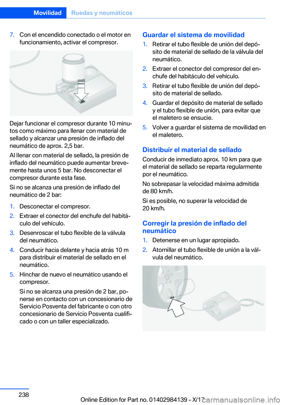 BMW 2 SERIES COUPE 2018  Manuales de Empleo (in Spanish) �7�.�C�o�n� �e�l� �e�n�c�e�n�d�i�d�o� �c�o�n�e�c�t�a�d�o� �o� �e�l� �m�o�t�o�r� �e�n
�f�u�n�c�i�o�n�a�m�i�e�n�t�o�,� �a�c�t�i�v�a�r� �e�l� �c�o�m�p�r�e�s�o�r�.
�D�e�j�a�r� �f�u�n�c�i�o�n�a�r� �e�l� �c
