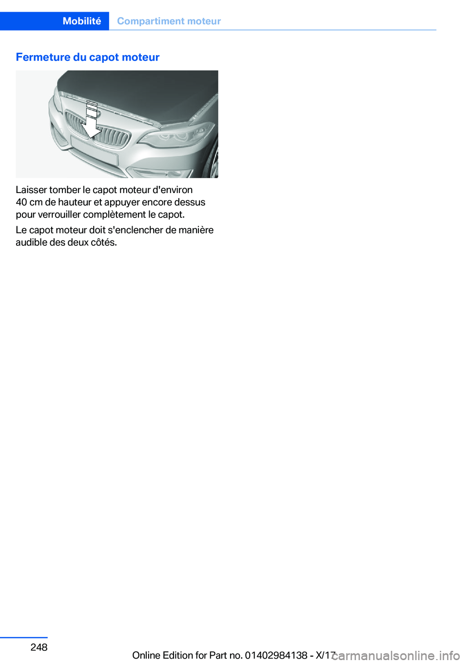 BMW 2 SERIES COUPE 2018  Notices Demploi (in French) �F�e�r�m�e�t�u�r�e��d�u��c�a�p�o�t��m�o�t�e�u�r
�L�a�i�s�s�e�r� �t�o�m�b�e�r� �l�e� �c�a�p�o�t� �m�o�t�e�u�r� �d�'�e�n�v�i�r�o�n�4�0� �c�m� �d�e� �h�a�u�t�e�u�r� �e�t� �a�p�p�u�y�e�r� �e�n�c�o�