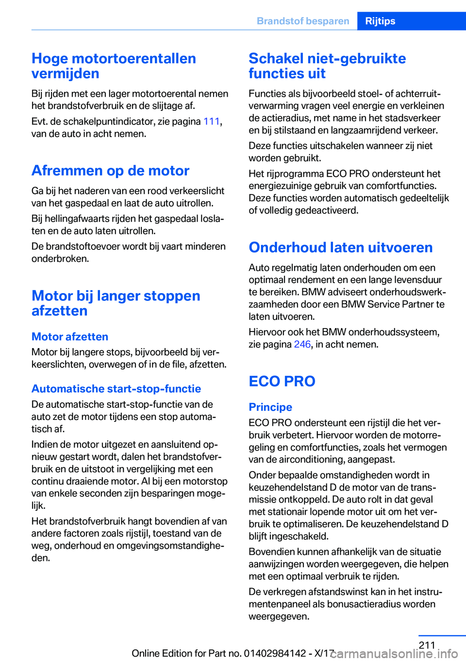 BMW 2 SERIES COUPE 2018  Instructieboekjes (in Dutch) �H�o�g�e��m�o�t�o�r�t�o�e�r�e�n�t�a�l�l�e�n
�v�e�r�m�i�j�d�e�n
�B�i�j� �r�i�j�d�e�n� �m�e�t� �e�e�n� �l�a�g�e�r� �m�o�t�o�r�t�o�e�r�e�n�t�a�l� �n�e�m�e�n
�h�e�t� �b�r�a�n�d�s�t�o�f�v�e�r�b�r�u�i�k� �