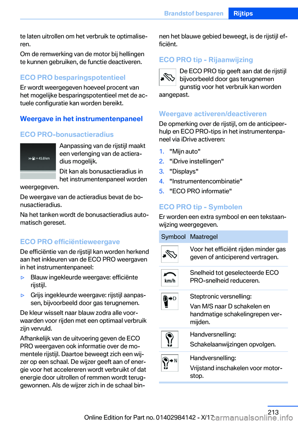 BMW 2 SERIES COUPE 2018  Instructieboekjes (in Dutch) �t�e� �l�a�t�e�n� �u�i�t�r�o�l�l�e�n� �o�m� �h�e�t� �v�e�r�b�r�u�i�k� �t�e� �o�p�t�i�m�a�l�i�s�ej
�r�e�n�.
�O�m� �d�e� �r�e�m�w�e�r�k�i�n�g� �v�a�n� �d�e� �m�o�t�o�r� �b�i�j� �h�e�l�l�i�n�g�e�n �t�e�