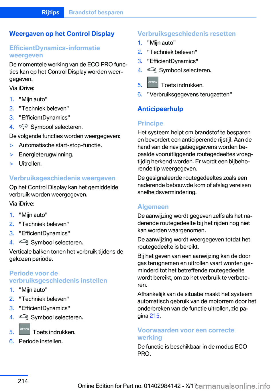 BMW 2 SERIES COUPE 2018  Instructieboekjes (in Dutch) �W�e�e�r�g�a�v�e�n��o�p��h�e�t��C�o�n�t�r�o�l��D�i�s�p�l�a�y�E�f�f�i�c�i�e�n�t�D�y�n�a�m�i�c�s�-�i�n�f�o�r�m�a�t�i�e
�w�e�e�r�g�e�v�e�n
�D�e� �m�o�m�e�n�t�e�l�e� �w�e�r�k�i�n�g� �v�a�n� �d�e� �E�C