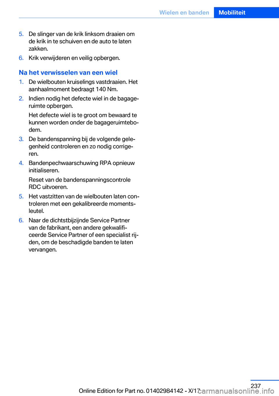 BMW 2 SERIES COUPE 2018  Instructieboekjes (in Dutch) �5�.�D�e� �s�l�i�n�g�e�r� �v�a�n� �d�e� �k�r�i�k� �l�i�n�k�s�o�m� �d�r�a�a�i�e�n� �o�m
�d�e� �k�r�i�k� �i�n� �t�e� �s�c�h�u�i�v�e�n� �e�n� �d�e� �a�u�t�o� �t�e� �l�a�t�e�n �z�a�k�k�e�n�.�6�.�K�r�i�k� 