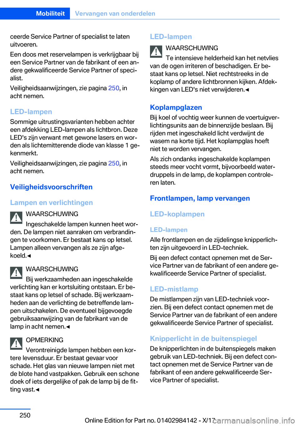 BMW 2 SERIES COUPE 2018  Instructieboekjes (in Dutch) �c�e�e�r�d�e� �S�e�r�v�i�c�e� �P�a�r�t�n�e�r� �o�f� �s�p�e�c�i�a�l�i�s�t� �t�e� �l�a�t�e�n
�u�i�t�v�o�e�r�e�n�.
�E�e�n� �d�o�o�s� �m�e�t� �r�e�s�e�r�v�e�l�a�m�p�e�n� �i�s� �v�e�r�k�r�i�j�g�b�a�a�r� �b