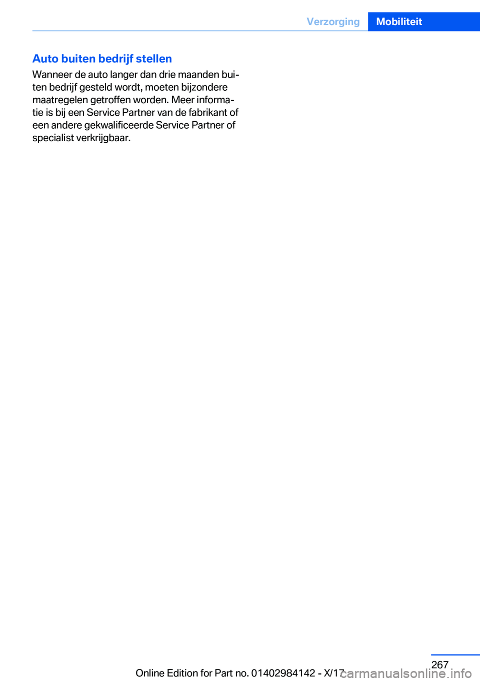 BMW 2 SERIES COUPE 2018  Instructieboekjes (in Dutch) �A�u�t�o��b�u�i�t�e�n��b�e�d�r�i�j�f��s�t�e�l�l�e�n�W�a�n�n�e�e�r� �d�e� �a�u�t�o� �l�a�n�g�e�r� �d�a�n� �d�r�i�e� �m�a�a�n�d�e�n� �b�u�ij
�t�e�n� �b�e�d�r�i�j�f� �g�e�s�t�e�l�d� �w�o�r�d�t�,� �m�