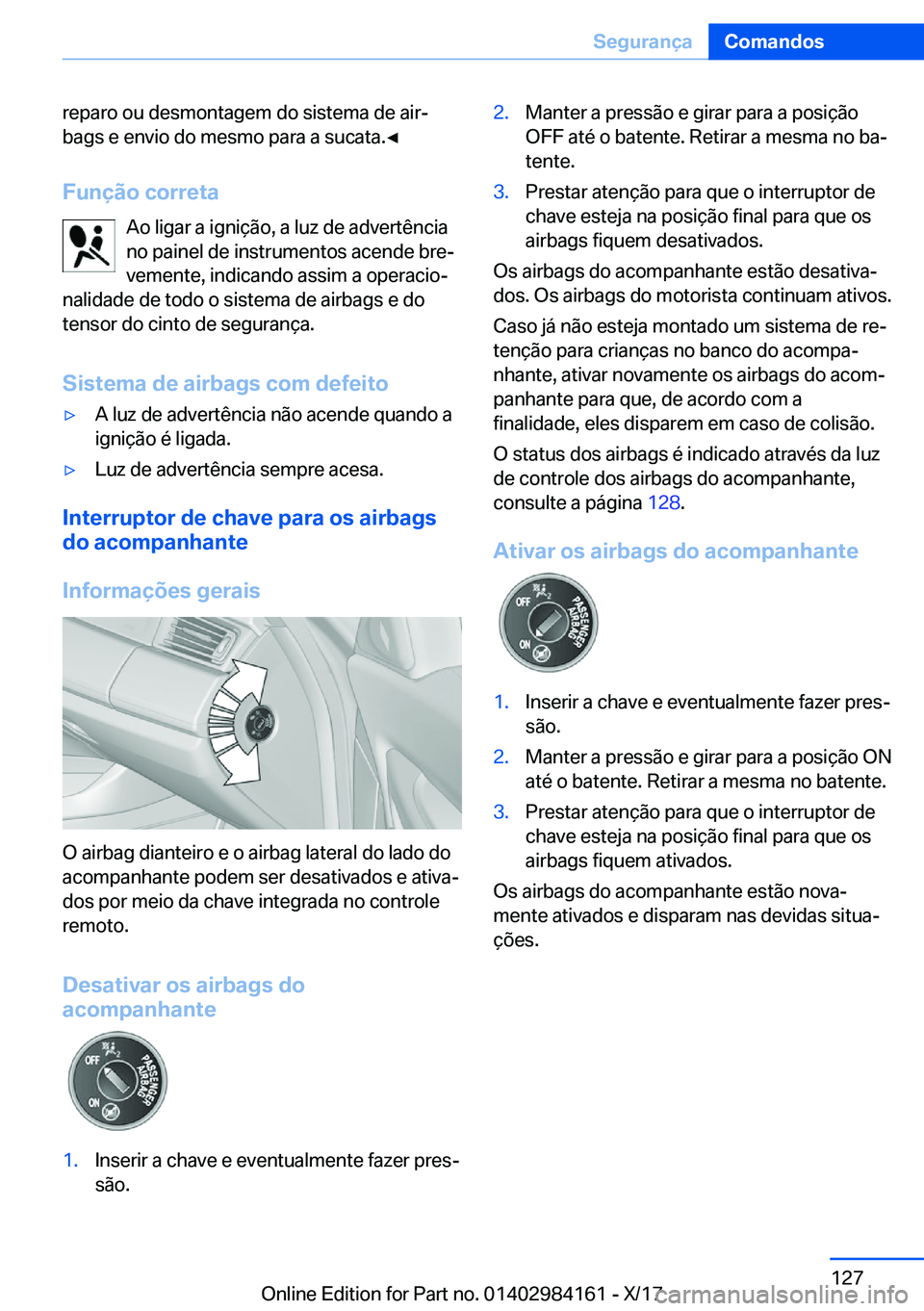BMW 2 SERIES COUPE 2018  Manual do condutor (in Portuguese) �r�e�p�a�r�o� �o�u� �d�e�s�m�o�n�t�a�g�e�m� �d�o� �s�i�s�t�e�m�a� �d�e� �a�i�rª�b�a�g�s� �e� �e�n�v�i�o� �d�o� �m�e�s�m�o� �p�a�r�a� �a� �s�u�c�a�t�a�.