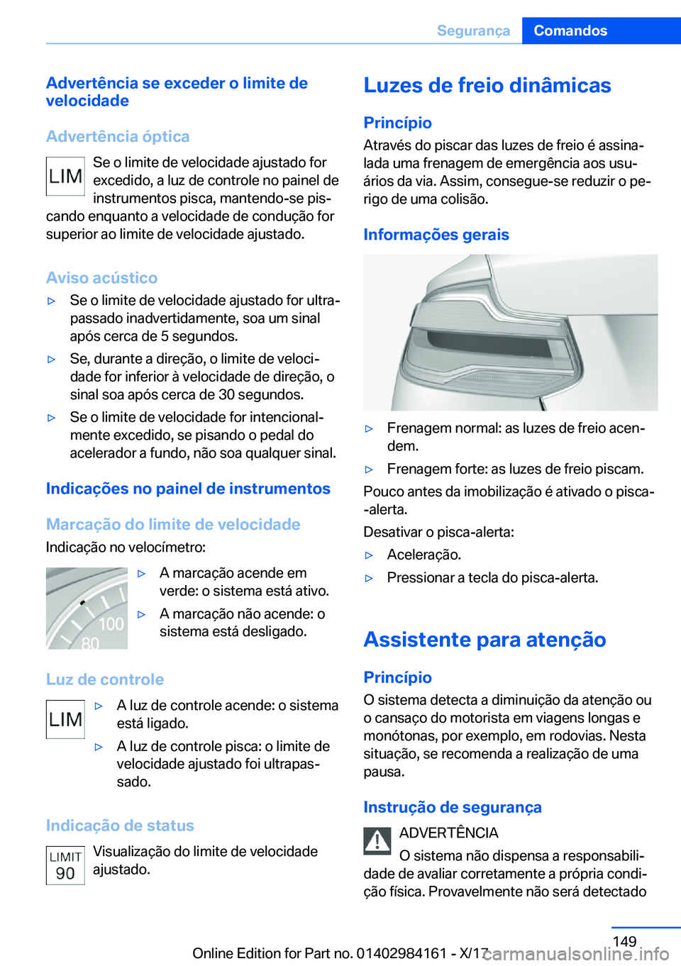 BMW 2 SERIES COUPE 2018  Manual do condutor (in Portuguese) �A�d�v�e�r�t�ê�n�c�i�a��s�e��e�x�c�e�d�e�r��o��l�i�m�i�t�e��d�e
�v�e�l�o�c�i�d�a�d�e
�A�d�v�e�r�t�ê�n�c�i�a��ó�p�t�i�c�a �S�e� �o� �l�i�m�i�t�e� �d�e� �v�e�l�o�c�i�d�a�d�e� �a�j�u�s�t�a�d�o� 