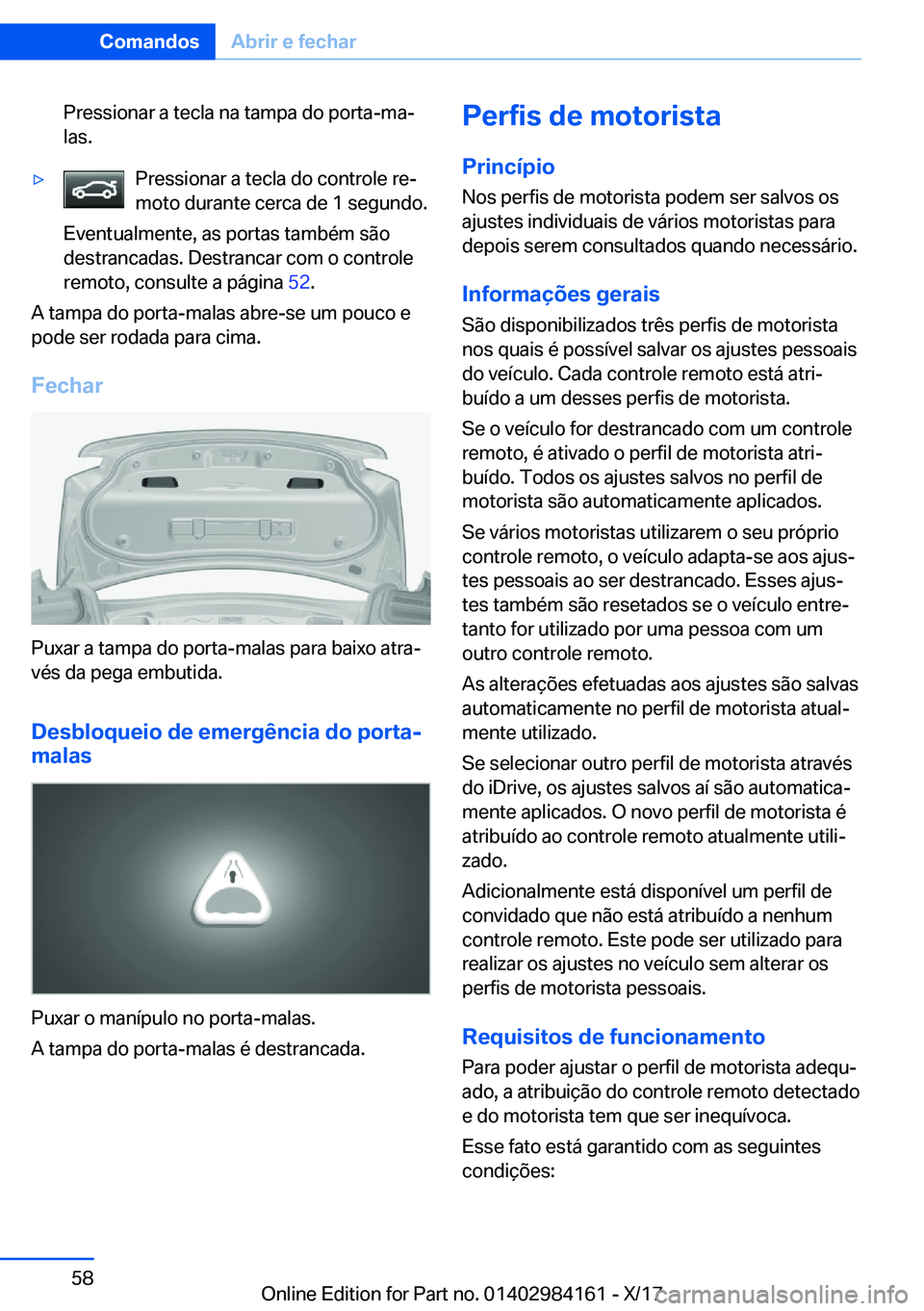 BMW 2 SERIES COUPE 2018  Manual do condutor (in Portuguese) �P�r�e�s�s�i�o�n�a�r� �a� �t�e�c�l�a� �n�a� �t�a�m�p�a� �d�o� �p�o�r�t�a�-�m�aª
�l�a�s�.y�P�r�e�s�s�i�o�n�a�r� �a� �t�e�c�l�a� �d�o� �c�o�n�t�r�o�l�e� �r�eª
�m�o�t�o� �d�u�r�a�n�t�e� �c�e�r�c�a� 