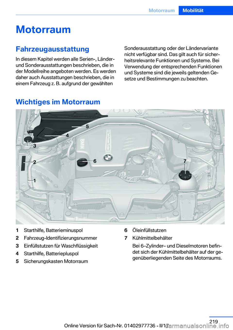 BMW 2 SERIES COUPE 2017  Betriebsanleitungen (in German) �M�o�t�o�r�r�a�u�m�F�a�h�r�z�e�u�g�a�u�s�s�t�a�t�t�u�n�g�I�n� �d�i�e�s�e�m� �K�a�p�i�t�e�l� �w�e�r�d�e�n� �a�l�l�e� �S�e�r�i�e�n�-�,� �L�