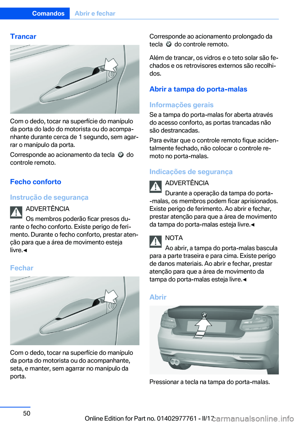 BMW 2 SERIES COUPE 2017  Manual do condutor (in Portuguese) �T�r�a�n�c�a�r
�C�o�m� �o� �d�e�d�o�,� �t�o�c�a�r� �n�a� �s�u�p�e�r�f�