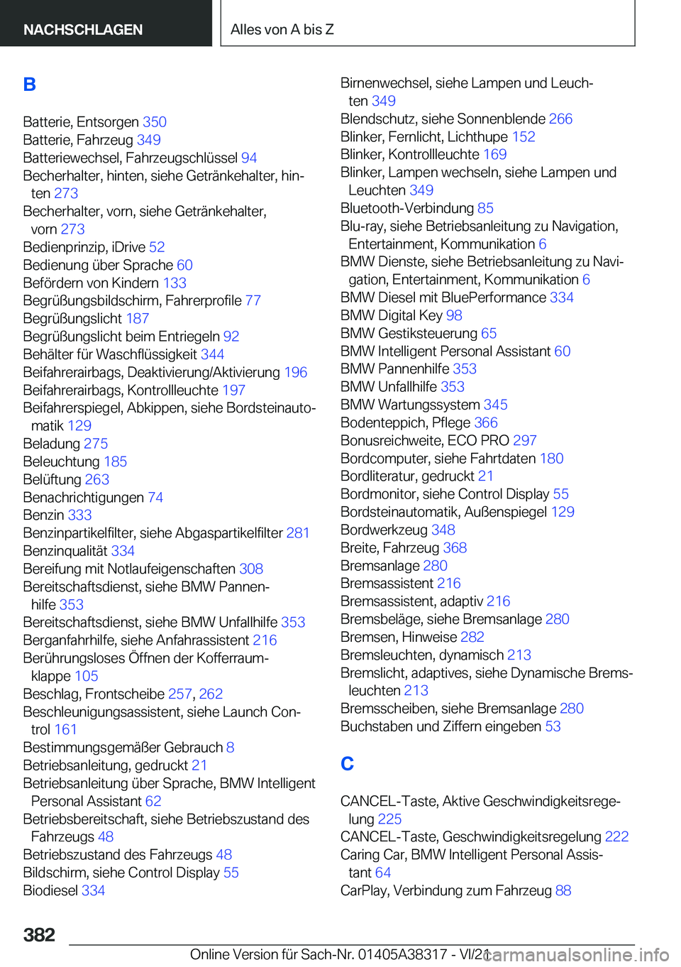 BMW 2 SERIES GRAN COUPE 2022  Betriebsanleitungen (in German) �B�B�a�t�t�e�r�i�e�,��E�n�t�s�o�r�g�e�n� �3�5�0�
�B�a�t�t�e�r�i�e�,��F�a�h�r�z�e�u�g� �3�4�9�
�B�a�t�t�e�r�i�e�w�e�c�h�s�e�l�,��F�a�h�r�z�e�u�g�s�c�h�l�