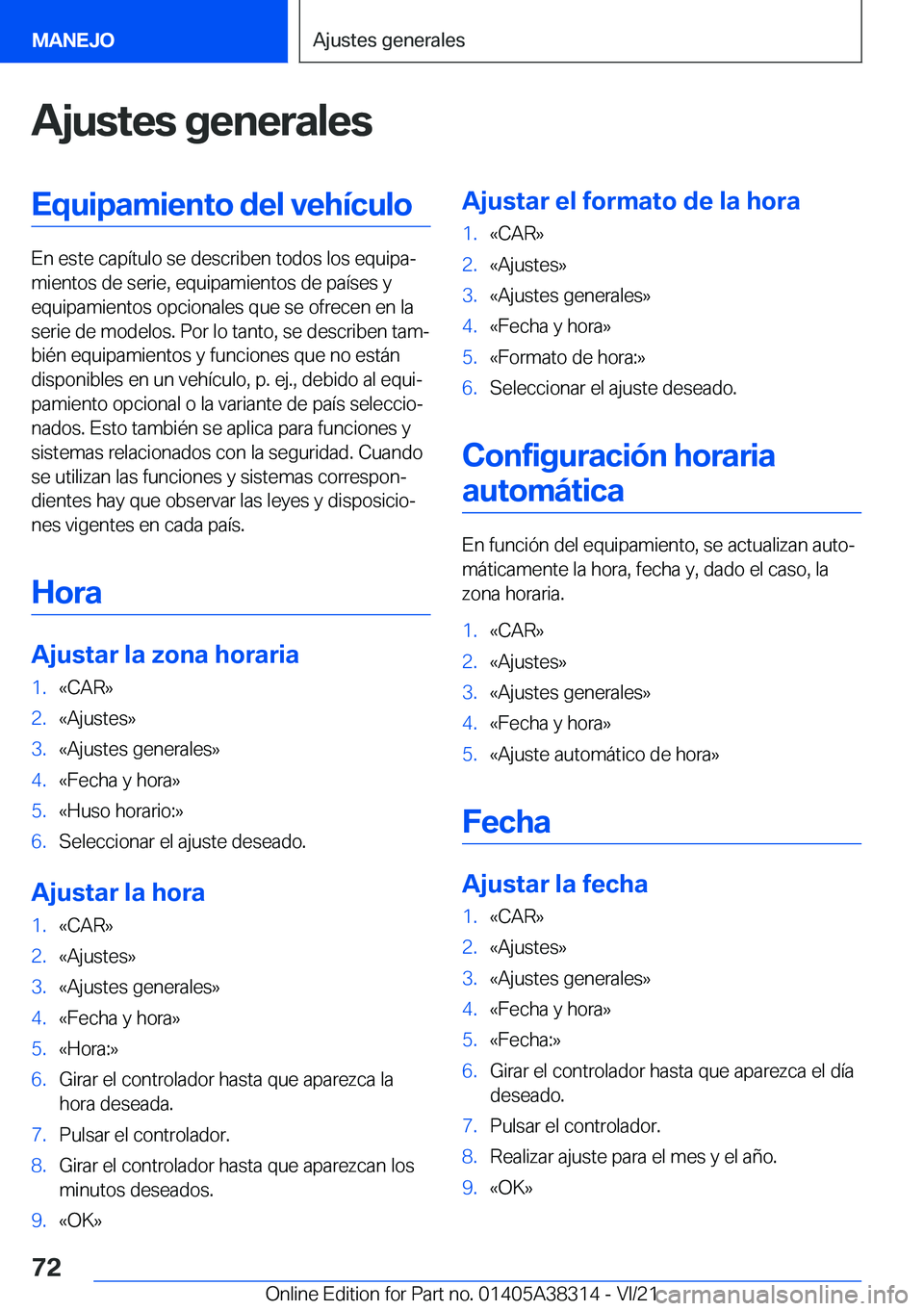 BMW 2 SERIES GRAN COUPE 2022  Manuales de Empleo (in Spanish) �A�j�u�s�t�e�s��g�e�n�e�r�a�l�e�s�E�q�u�i�p�a�m�i�e�n�t�o��d�e�l��v�e�h�
