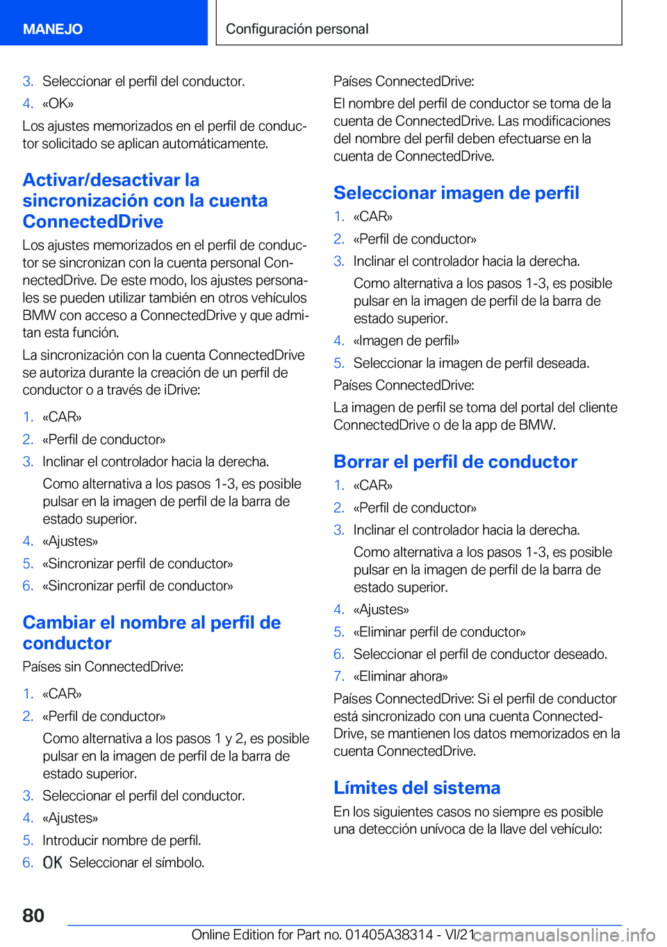 BMW 2 SERIES GRAN COUPE 2022  Manuales de Empleo (in Spanish) �3�.�S�e�l�e�c�c�i�o�n�a�r��e�l��p�e�r�f�i�l��d�e�l��c�o�n�d�u�c�t�o�r�.�4�.�«�O�K�{
�L�o�s��a�j�u�s�t�e�s��m�e�m�o�r�i�z�a�d�o�s��e�n��e�l��p�e�r�f�i�l��d�e��c�o�n�d�u�cª
�t�o�r��s�o�l