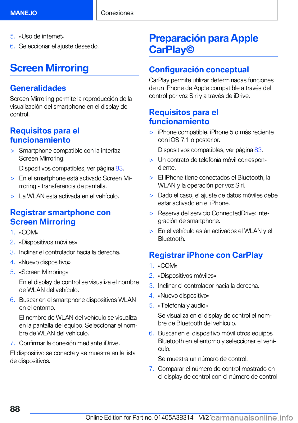 BMW 2 SERIES GRAN COUPE 2022  Manuales de Empleo (in Spanish) �5�.�«�U�s�o��d�e��i�n�t�e�r�n�e�t�{�6�.�S�e�l�e�c�c�i�o�n�a�r��e�l��a�j�u�s�t�e��d�e�s�e�a�d�o�.
�S�c�r�e�e�n��M�i�r�r�o�r�i�n�g
�G�e�n�e�r�a�l�i�d�a�d�e�s�S�c�r�e�e�n��M�i�r�r�o�r�i�n�g��p�