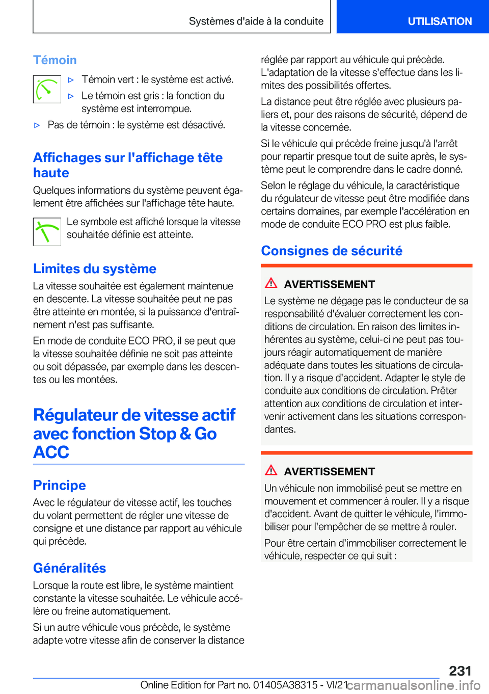 BMW 2 SERIES GRAN COUPE 2022  Notices Demploi (in French) �T�é�m�o�i�n'x�T�é�m�o�i�n��v�e�r�t��:��l�e��s�y�s�t�è�m�e��e�s�t��a�c�t�i�v�é�.'x�L�e��t�é�m�o�i�n��e�s�t��g�r�i�s��:��l�a��f�o�n�c�t�i�o�n��d�u
�s�y�s�t�è�m�e��e�s�t��i�