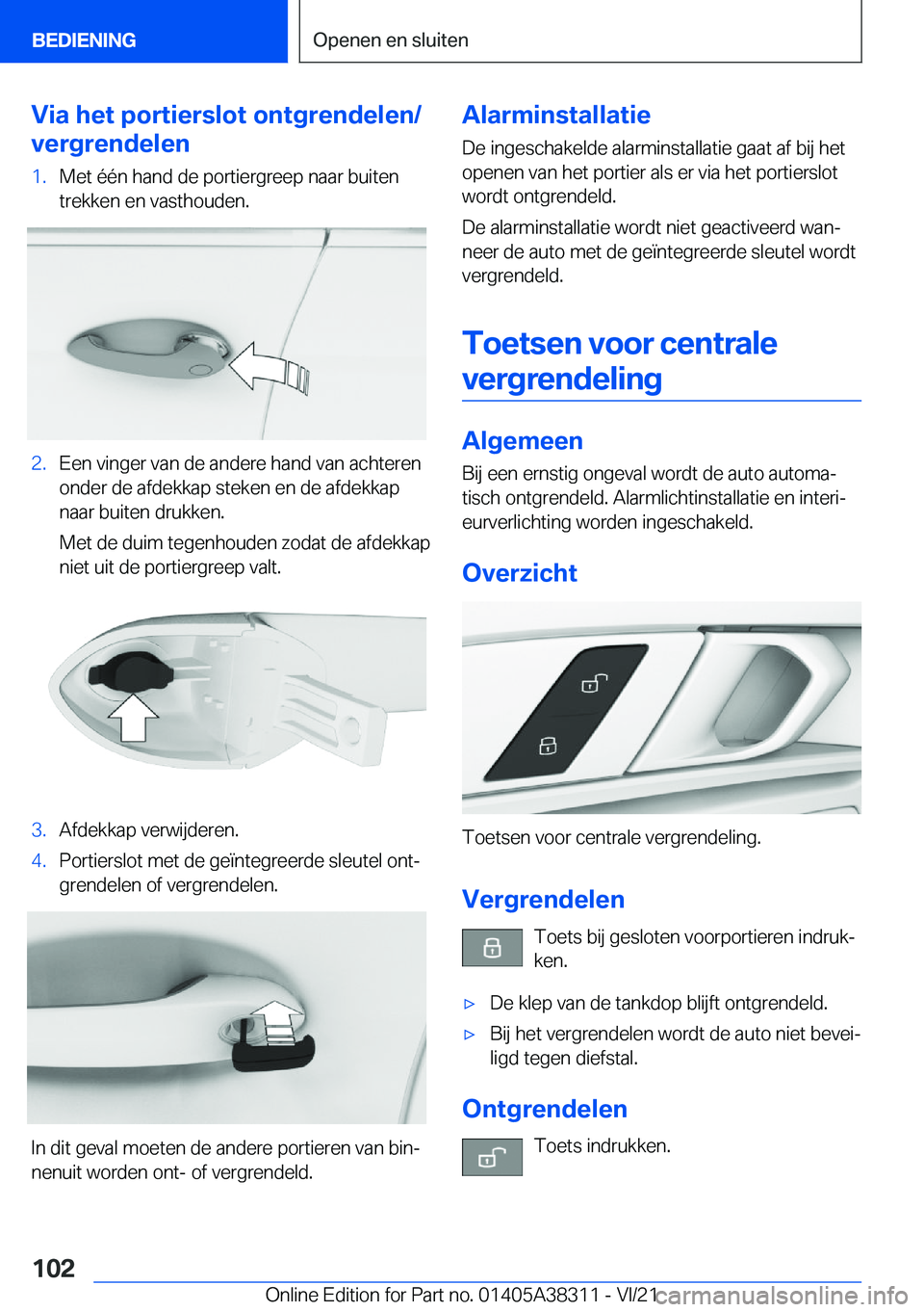 BMW 2 SERIES GRAN COUPE 2022  Instructieboekjes (in Dutch) �V�i�a��h�e�t��p�o�r�t�i�e�r�s�l�o�t��o�n�t�g�r�e�n�d�e�l�e�n�/
�v�e�r�g�r�e�n�d�e�l�e�n�1�.�M�e�t��é�é�n��h�a�n�d��d�e��p�o�r�t�i�e�r�g�r�e�e�p��n�a�a�r��b�u�i�t�e�n �t�r�e�k�k�e�n��e�n�