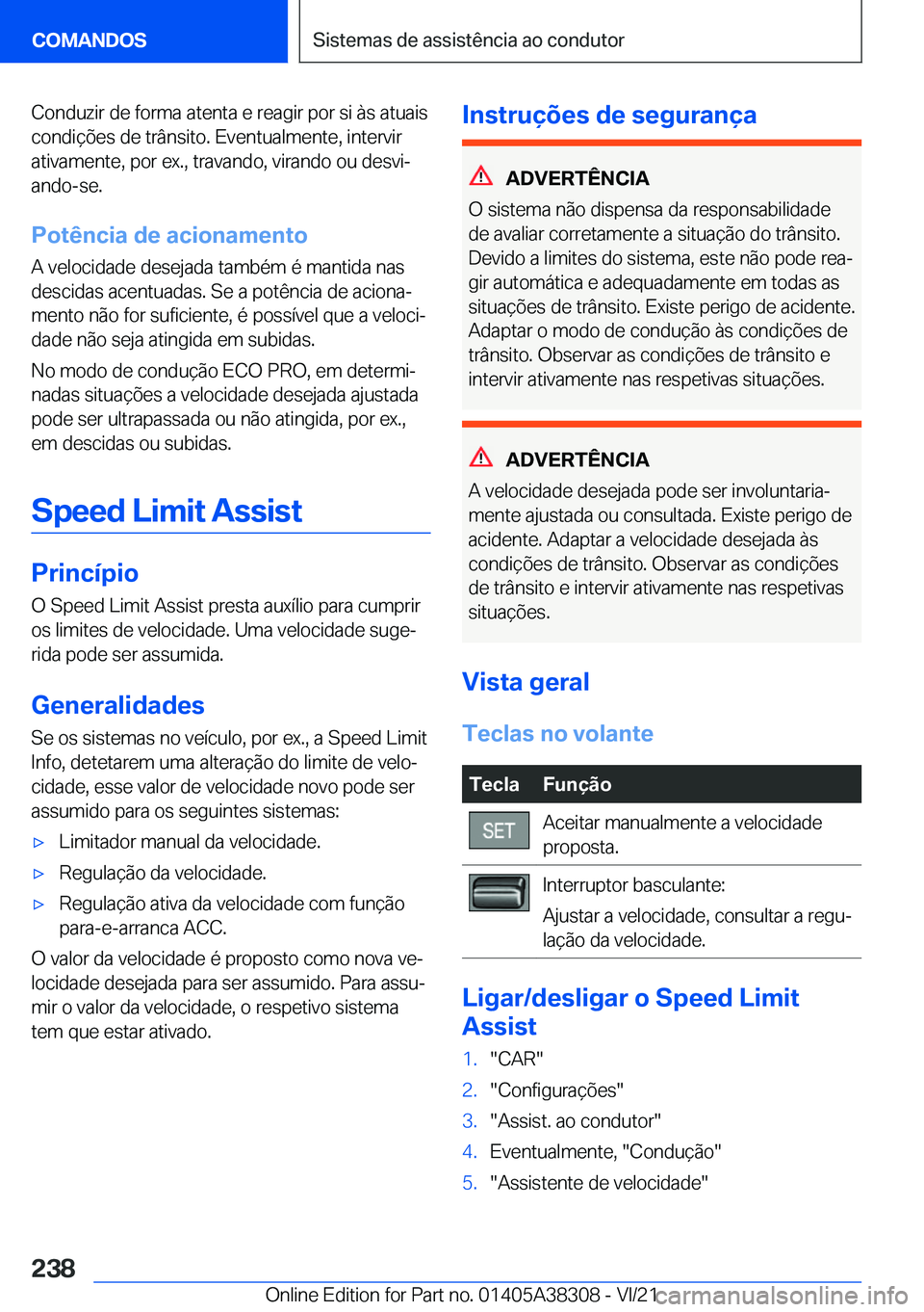 BMW 2 SERIES GRAN COUPE 2022  Manual do condutor (in Portuguese) �C�o�n�d�u�z�i�r��d�e��f�o�r�m�a��a�t�e�n�t�a��e��r�e�a�g�i�r��p�o�r��s�i��à�s��a�t�u�a�i�s
�c�o�n�d�i�