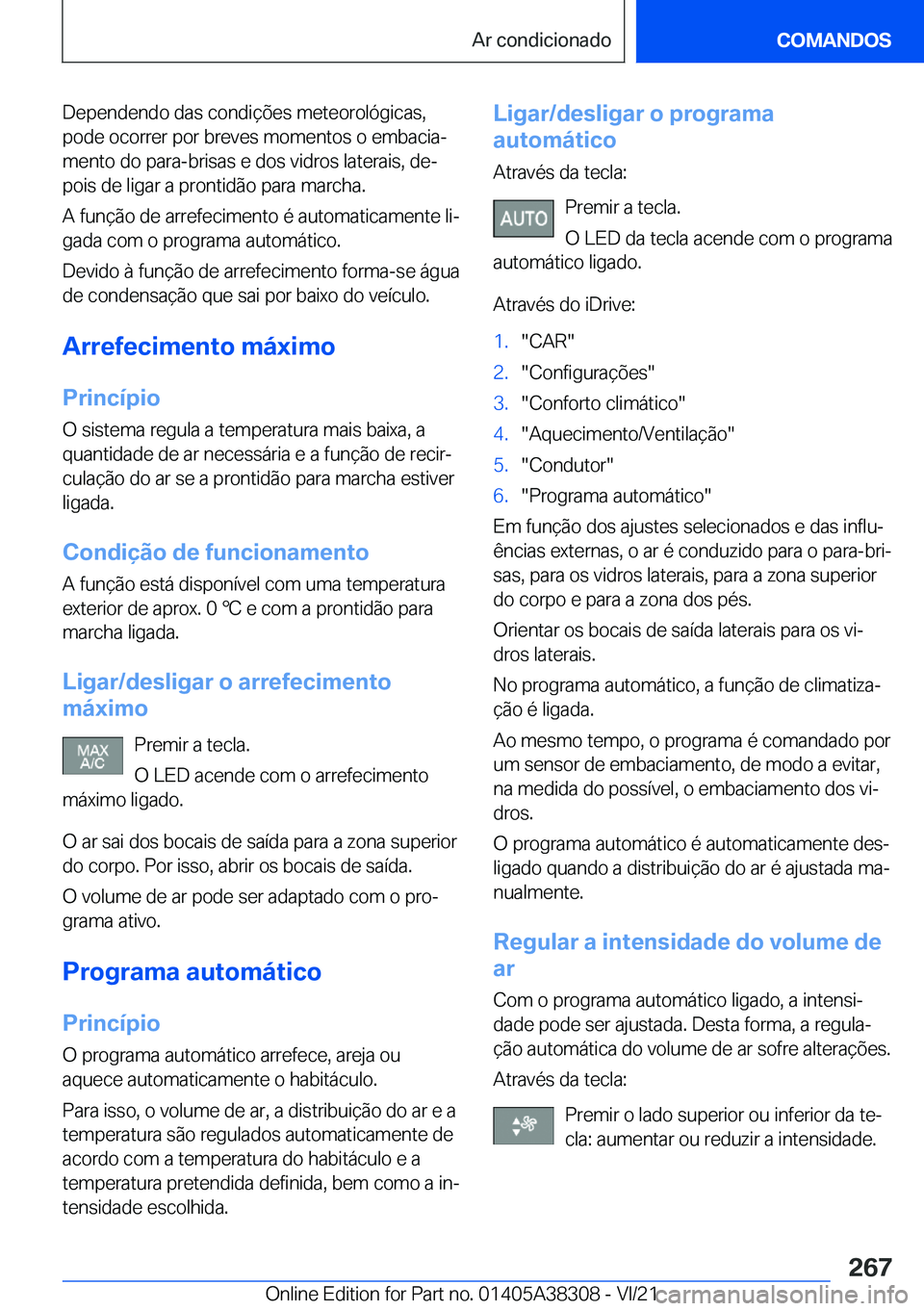 BMW 2 SERIES GRAN COUPE 2022  Manual do condutor (in Portuguese) �D�e�p�e�n�d�e�n�d�o��d�a�s��c�o�n�d�i�