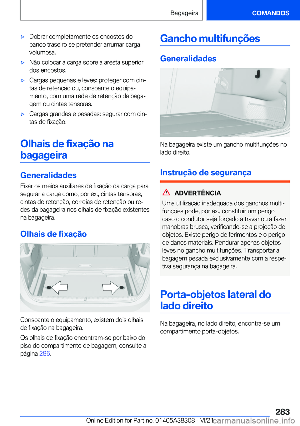 BMW 2 SERIES GRAN COUPE 2022  Manual do condutor (in Portuguese) x�D�o�b�r�a�r��c�o�m�p�l�e�t�a�m�e�n�t�e��o�s��e�n�c�o�s�t�o�s��d�o�b�a�n�c�o��t�r�a�s�e�i�r�o��s�e��p�r�e�t�e�n�d�e�r��a�r�r�u�m�a�r��c�a�r�g�a�v�o�l�u�m�o�s�a�.x�N�ã�o��c�o�l�o�c�a�r��