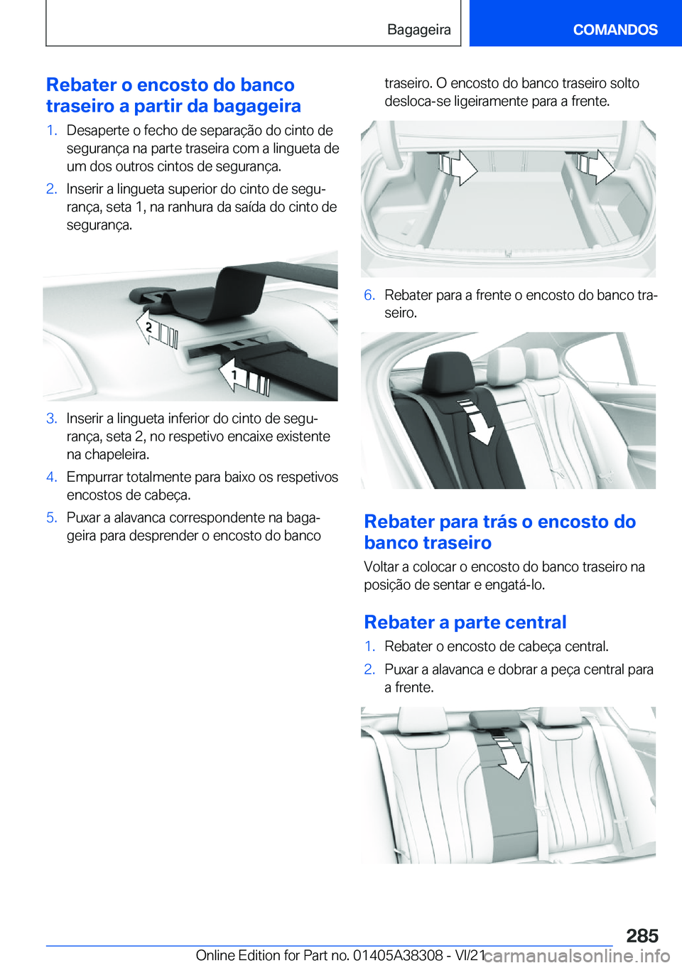BMW 2 SERIES GRAN COUPE 2022  Manual do condutor (in Portuguese) �R�e�b�a�t�e�r��o��e�n�c�o�s�t�o��d�o��b�a�n�c�o
�t�r�a�s�e�i�r�o��a��p�a�r�t�i�r��d�a��b�a�g�a�g�e�i�r�a�1�.�D�e�s�a�p�e�r�t�e��o��f�e�c�h�o��d�e��s�e�p�a�r�a�