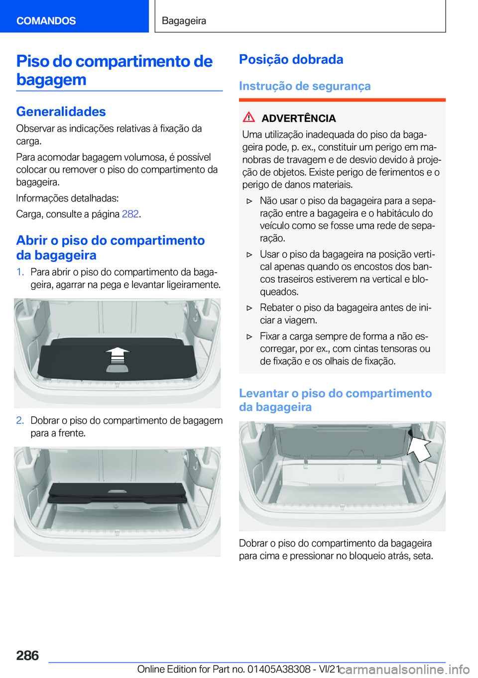 BMW 2 SERIES GRAN COUPE 2022  Manual do condutor (in Portuguese) �P�i�s�o��d�o��c�o�m�p�a�r�t�i�m�e�n�t�o��d�e�b�a�g�a�g�e�m
�G�e�n�e�r�a�l�i�d�a�d�e�s
�O�b�s�e�r�v�a�r��a�s��i�n�d�i�c�a�