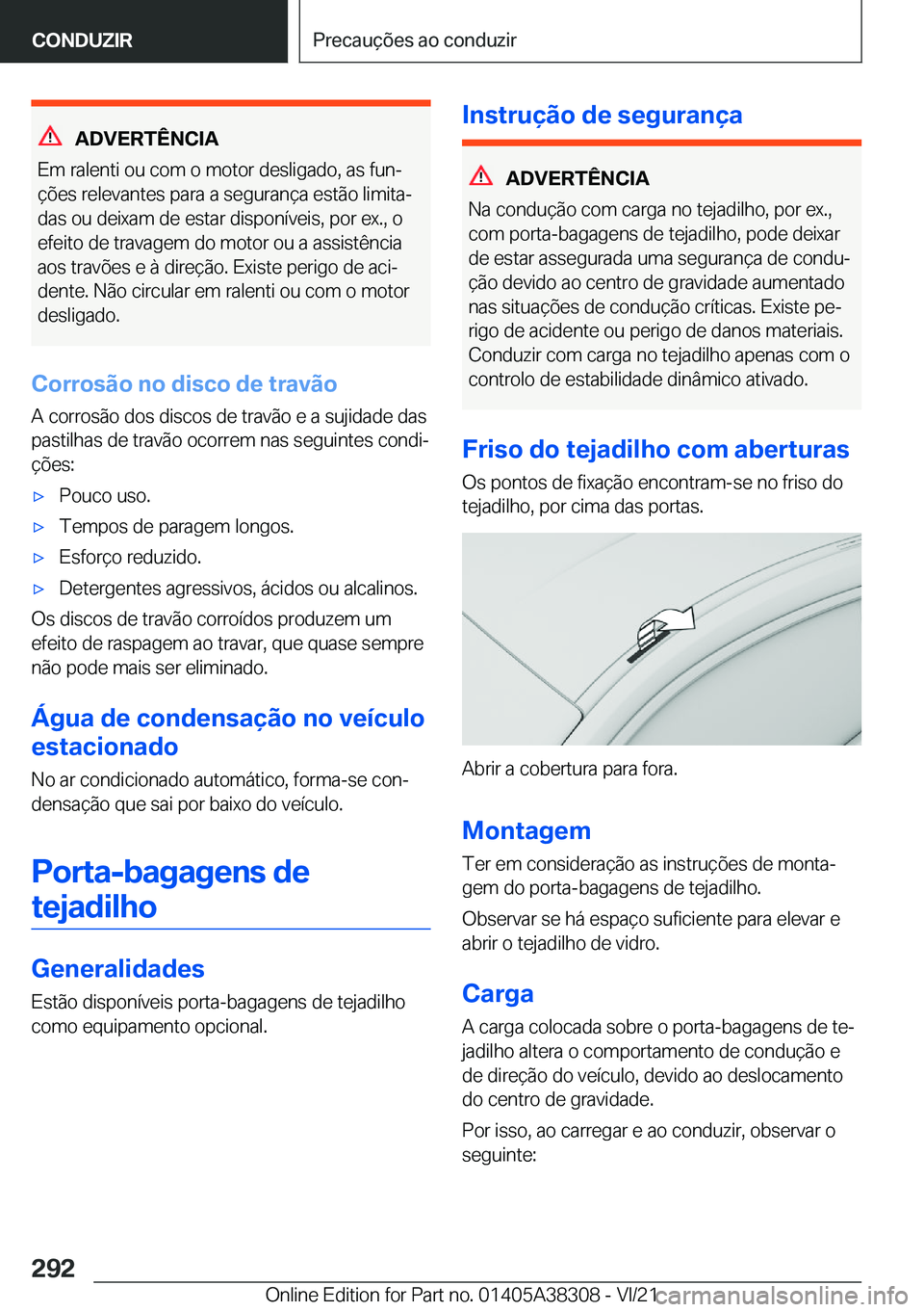 BMW 2 SERIES GRAN COUPE 2022  Manual do condutor (in Portuguese) �A�D�V�E�R�T�Ê�N�C�I�A
�E�m��r�a�l�e�n�t�i��o�u��c�o�m��o��m�o�t�o�r��d�e�s�l�i�g�a�d�o�,��a�s��f�u�nª
�