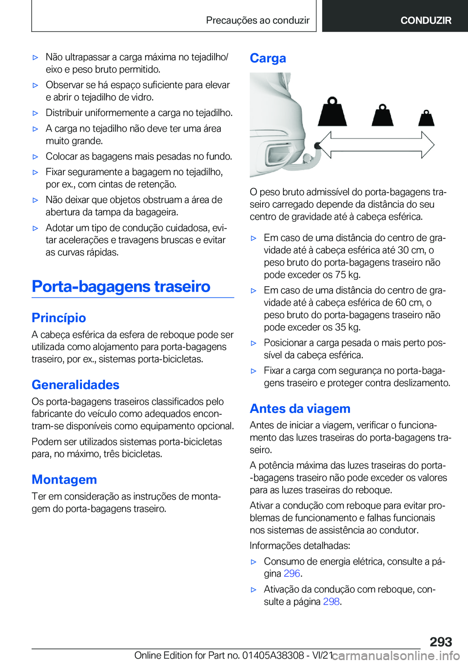 BMW 2 SERIES GRAN COUPE 2022  Manual do condutor (in Portuguese) x�N�ã�o��u�l�t�r�a�p�a�s�s�a�r��a��c�a�r�g�a��m�á�x�i�m�a��n�o��t�e�j�a�d�i�l�h�o�/
�e�i�x�o��e��p�e�s�o��b�r�u�t�o��p�e�r�m�i�t�i�d�o�.x�O�b�s�e�r�v�a�r��s�e��h�á��e�s�p�a�