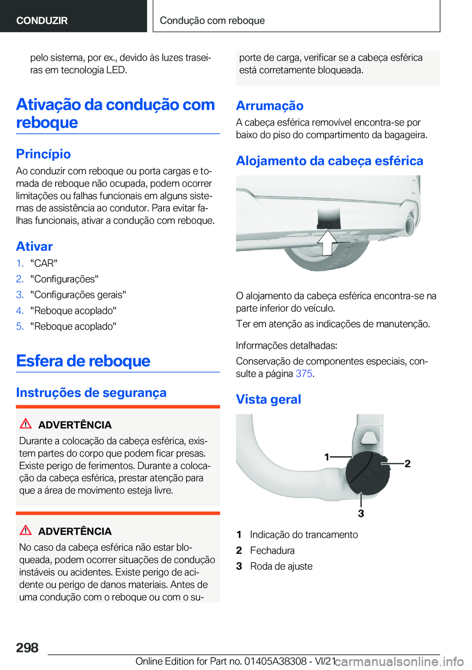 BMW 2 SERIES GRAN COUPE 2022  Manual do condutor (in Portuguese) �p�e�l�o��s�i�s�t�e�m�a�,��p�o�r��e�x�.�,��d�e�v�i�d�o��à�s��l�u�z�e�s��t�r�a�s�e�iª
�r�a�s��e�m��t�e�c�n�o�l�o�g�i�a��L�E�D�.
�A�t�i�v�a�