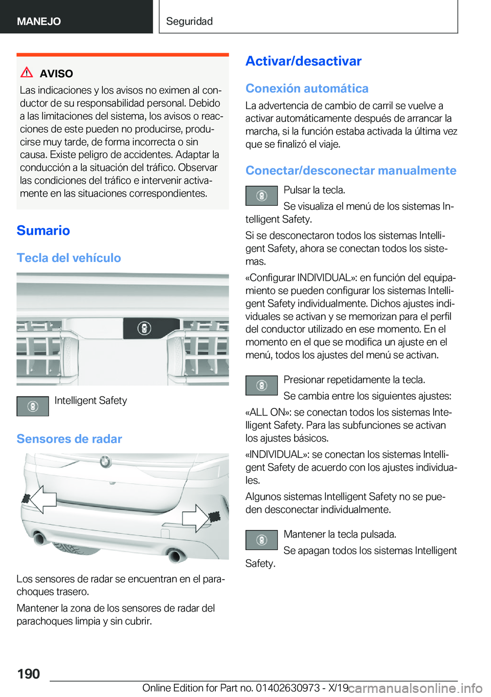 BMW 2 SERIES GRAN COUPE 2020  Manuales de Empleo (in Spanish) �A�V�I�S�O
�L�a�s��i�n�d�i�c�a�c�i�o�n�e�s��y��l�o�s��a�v�i�s�o�s��n�o��e�x�i�m�e�n��a�l��c�o�nª
�d�u�c�t�o�r��d�e��s�u��r�e�s�p�o�n�s�a�b�i�l�i�d�a�d��p�e�r�s�o�n�a�l�.��D�e�b�i�d�o �a