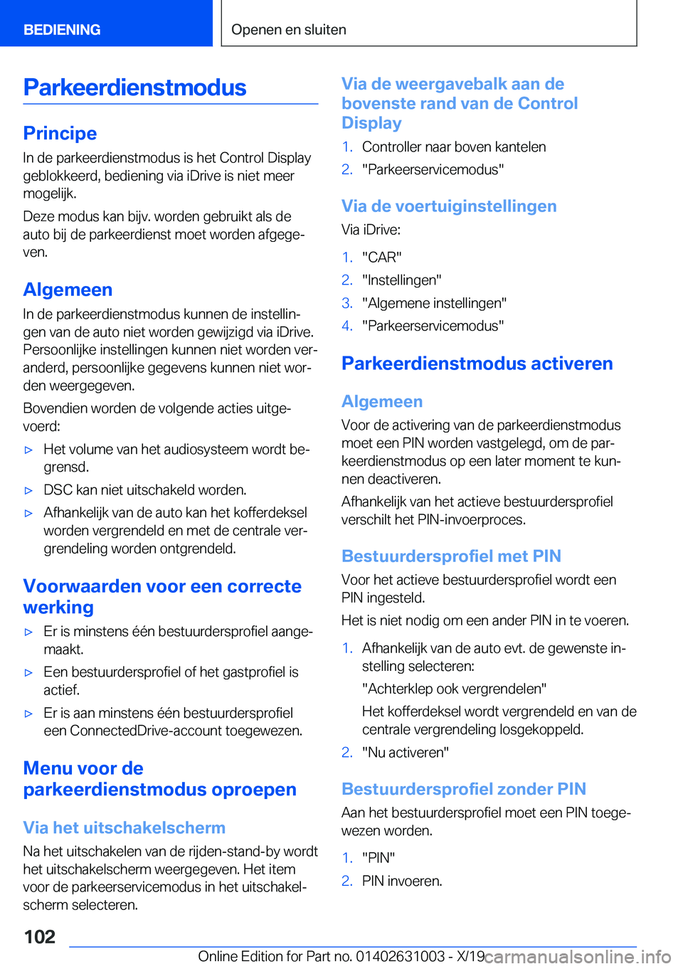 BMW 2 SERIES GRAN COUPE 2020  Instructieboekjes (in Dutch) �P�a�r�k�e�e�r�d�i�e�n�s�t�m�o�d�u�s
�P�r�i�n�c�i�p�e�I�n��d�e��p�a�r�k�e�e�r�d�i�e�n�s�t�m�o�d�u�s��i�s��h�e�t��C�o�n�t�r�o�l��D�i�s�p�l�a�y�g�e�b�l�o�k�k�e�e�r�d�,��b�e�d�i�e�n�i�n�g��v�i�a�
