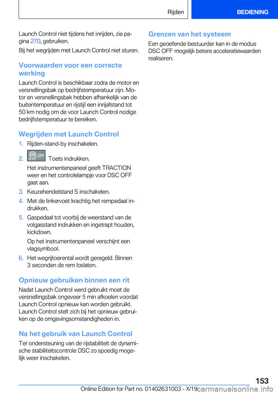 BMW 2 SERIES GRAN COUPE 2020  Instructieboekjes (in Dutch) �L�a�u�n�c�h��C�o�n�t�r�o�l��n�i�e�t��t�i�j�d�e�n�s��h�e�t��i�n�r�i�j�d�e�n�,��z�i�e��p�aj
�g�i�n�a� �2�7�0�,��g�e�b�r�u�i�k�e�n�.
�B�i�j��h�e�t��w�e�g�r�i�j�d�e�n��m�e�t��L�a�u�n�c�h��