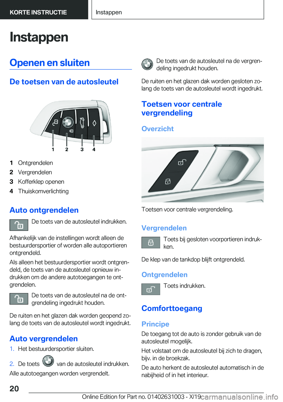 BMW 2 SERIES GRAN COUPE 2020  Instructieboekjes (in Dutch) �I�n�s�t�a�p�p�e�n�O�p�e�n�e�n��e�n��s�l�u�i�t�e�n
�D�e��t�o�e�t�s�e�n��v�a�n��d�e��a�u�t�o�s�l�e�u�t�e�l
�1�O�n�t�g�r�e�n�d�e�l�e�n�2�V�e�r�g�r�e�n�d�e�l�e�n�3�K�o�f�f�e�r�k�l�e�p��o�p�e�n�e�n