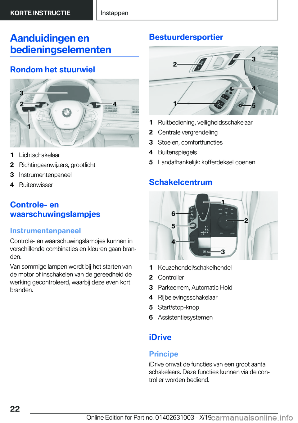 BMW 2 SERIES GRAN COUPE 2020  Instructieboekjes (in Dutch) �A�a�n�d�u�i�d�i�n�g�e�n��e�n�b�e�d�i�e�n�i�n�g�s�e�l�e�m�e�n�t�e�n
�R�o�n�d�o�m��h�e�t��s�t�u�u�r�w�i�e�l
�1�L�i�c�h�t�s�c�h�a�k�e�l�a�a�r�2�R�i�c�h�t�i�n�g�a�a�n�w�i�j�z�e�r�s�,��g�r�o�o�t�l�i�c