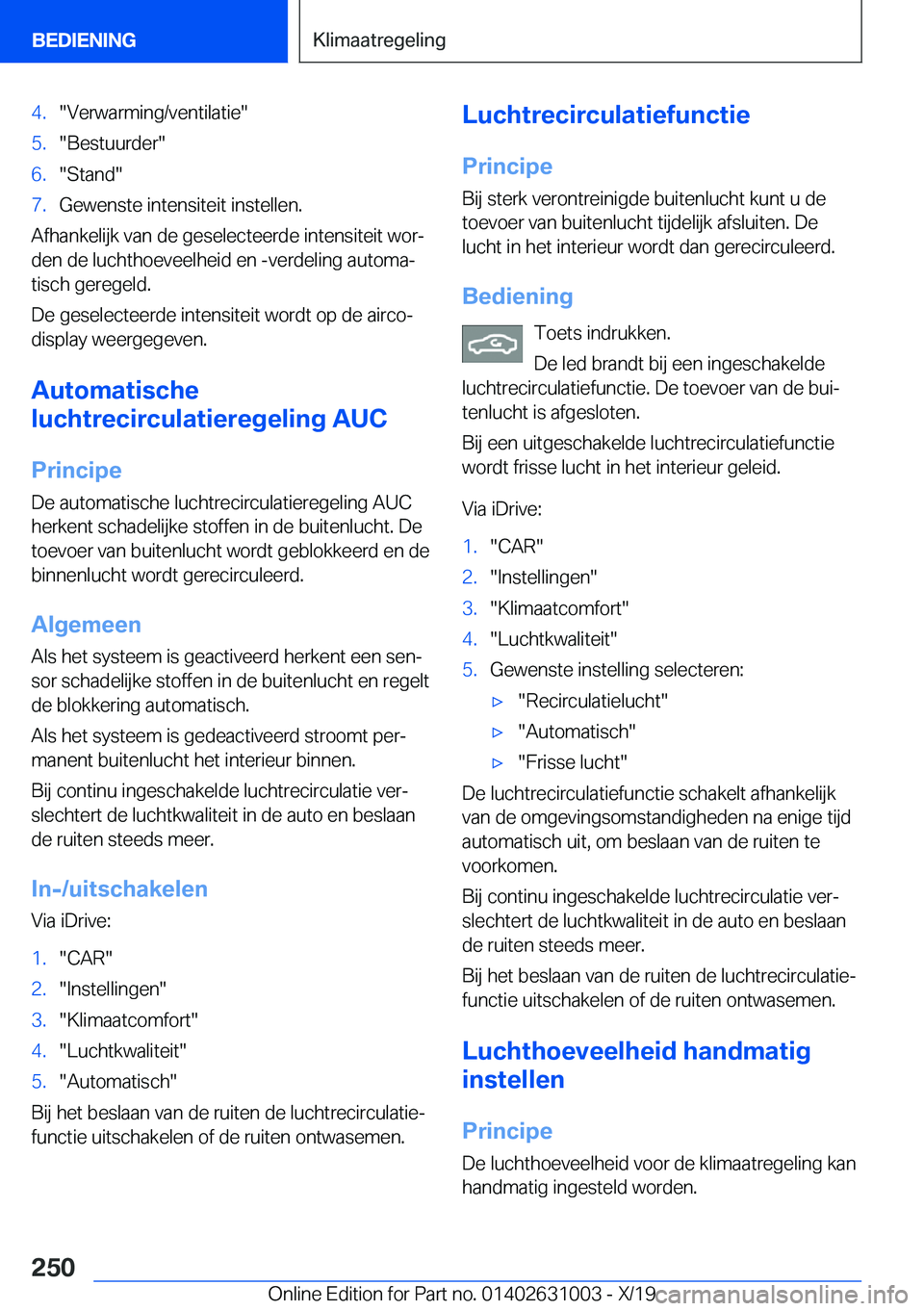 BMW 2 SERIES GRAN COUPE 2020  Instructieboekjes (in Dutch) �4�.��V�e�r�w�a�r�m�i�n�g�/�v�e�n�t�i�l�a�t�i�e��5�.��B�e�s�t�u�u�r�d�e�r��6�.��S�t�a�n�d��7�.�G�e�w�e�n�s�t�e��i�n�t�e�n�s�i�t�e�i�t��i�n�s�t�e�l�l�e�n�.
�A�f�h�a�n�k�e�l�i�j�k��v�a�n��d�e�