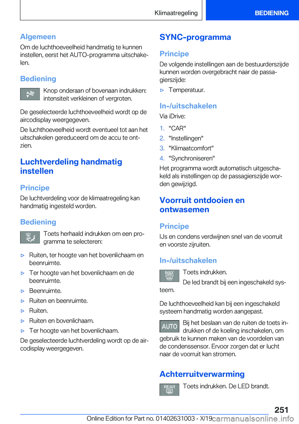 BMW 2 SERIES GRAN COUPE 2020  Instructieboekjes (in Dutch) �A�l�g�e�m�e�e�n
�O�m��d�e��l�u�c�h�t�h�o�e�v�e�e�l�h�e�i�d��h�a�n�d�m�a�t�i�g��t�e��k�u�n�n�e�n
�i�n�s�t�e�l�l�e�n�,��e�e�r�s�t��h�e�t��A�U�T�O�-�p�r�o�g�r�a�m�m�a��u�i�t�s�c�h�a�k�ej �l�e�