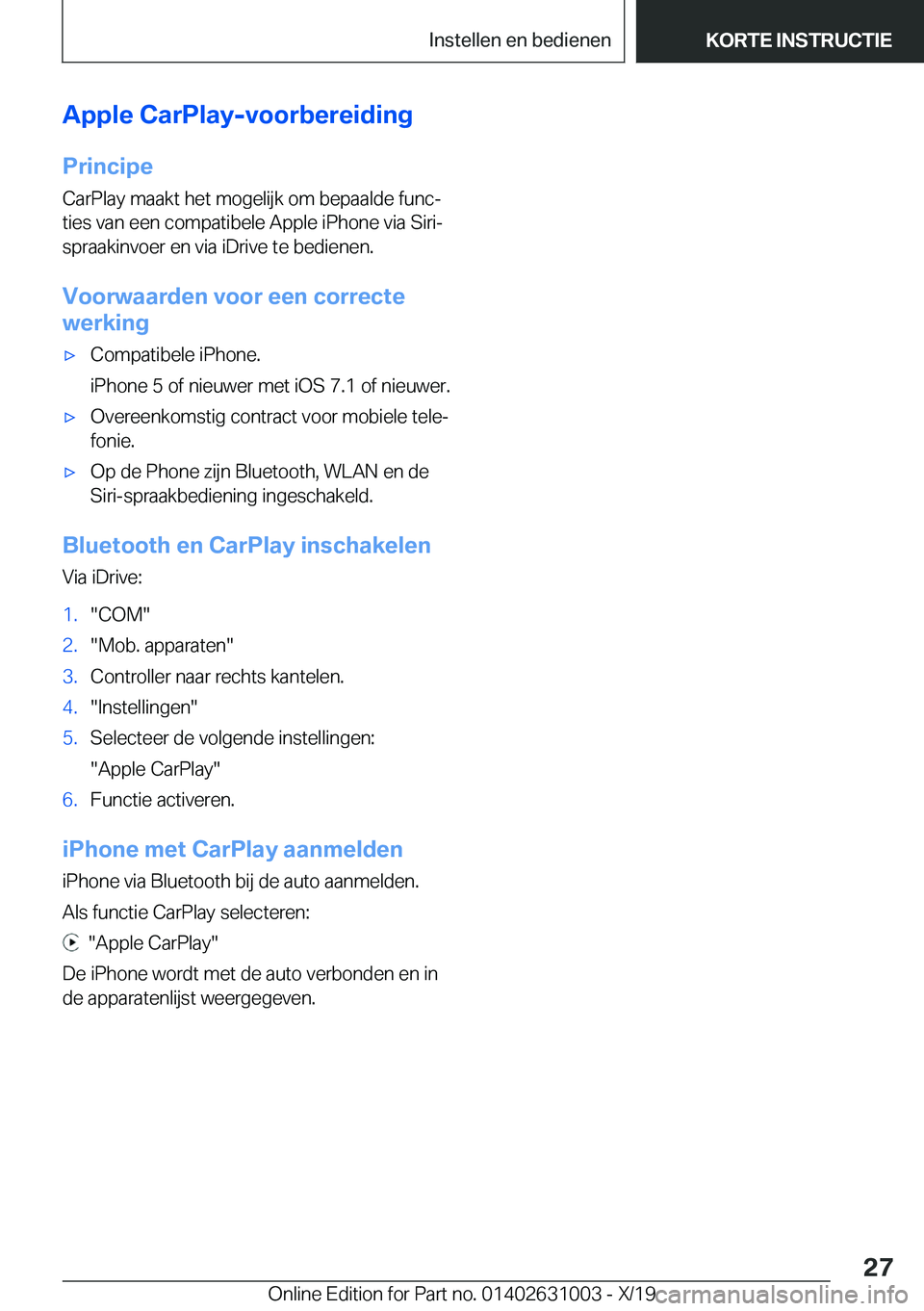 BMW 2 SERIES GRAN COUPE 2020  Instructieboekjes (in Dutch) �A�p�p�l�e��C�a�r�P�l�a�y�-�v�o�o�r�b�e�r�e�i�d�i�n�g
�P�r�i�n�c�i�p�e �C�a�r�P�l�a�y��m�a�a�k�t��h�e�t��m�o�g�e�l�i�j�k��o�m��b�e�p�a�a�l�d�e��f�u�n�cj�t�i�e�s��v�a�n��e�e�n��c�o�m�p�a�t�i